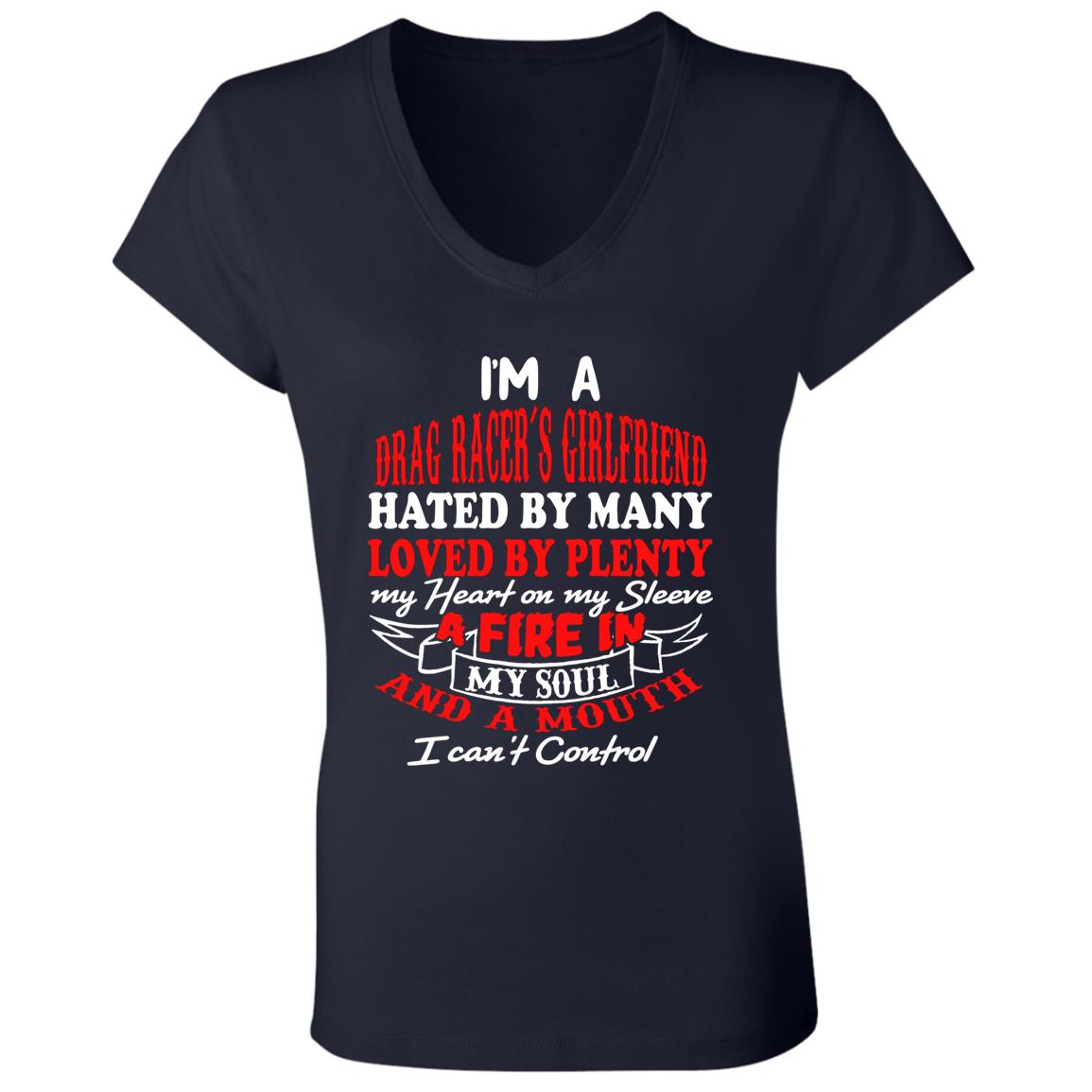I'm A Drag Racer's Girlfriend Hated By Many Loved By Plenty Ladies' Jersey V-Neck T-Shirt