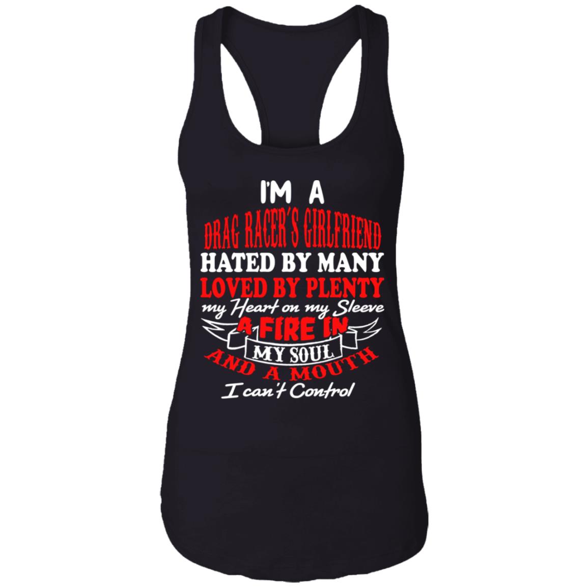 I'm A Drag Racer's Girlfriend Hated By Many Loved By Plenty Ladies Ideal Racerback Tank