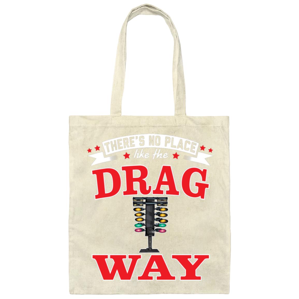 There's No Place Like The Dragway Canvas Tote Bag