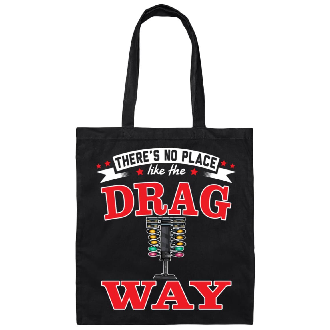 There's No Place Like The Dragway Canvas Tote Bag