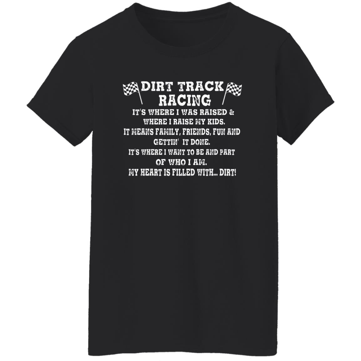 Dirt Track Racing It's Where I Was Raised Ladies' 5.3 oz. T-Shirt