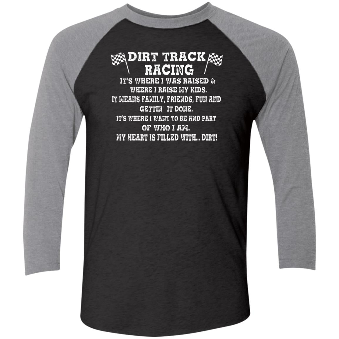 Dirt Track Racing It's Where I Was Raised Tri-Blend 3/4 Sleeve Raglan T-Shirt