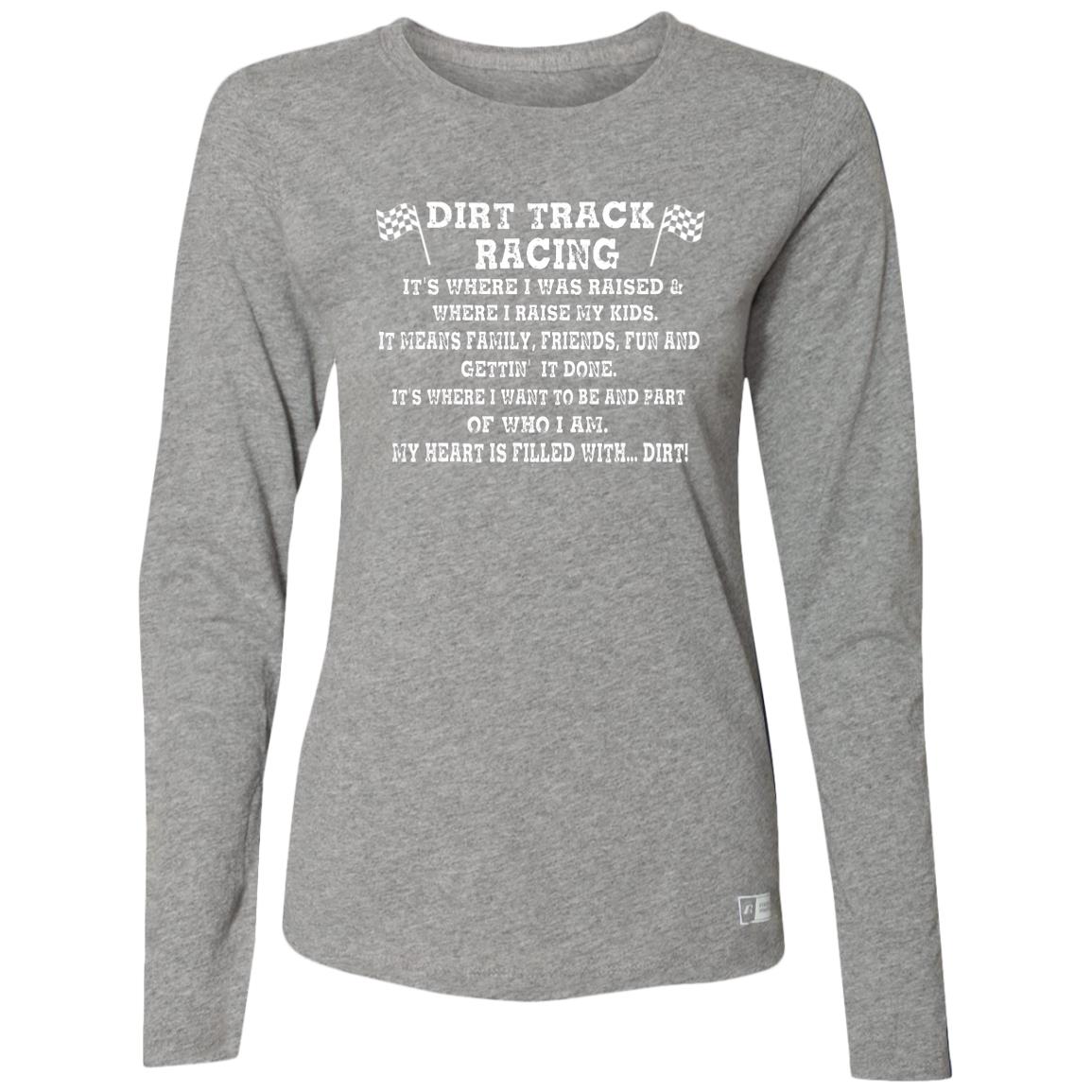 Dirt Track Racing It's Where I Was Raised Ladies’ Essential Dri-Power Long Sleeve Tee