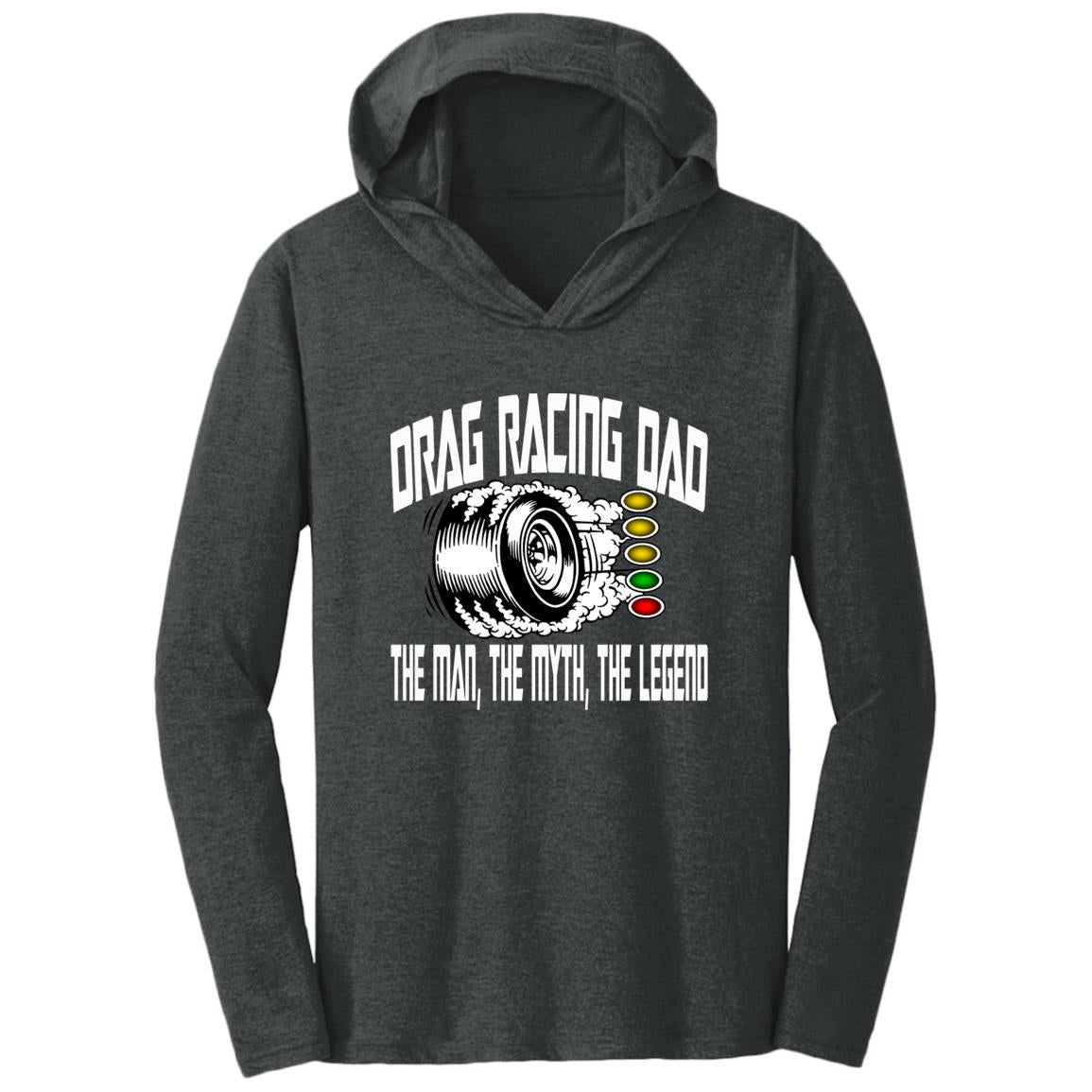 Drag Racing Dad Triblend T-Shirt Hoodie