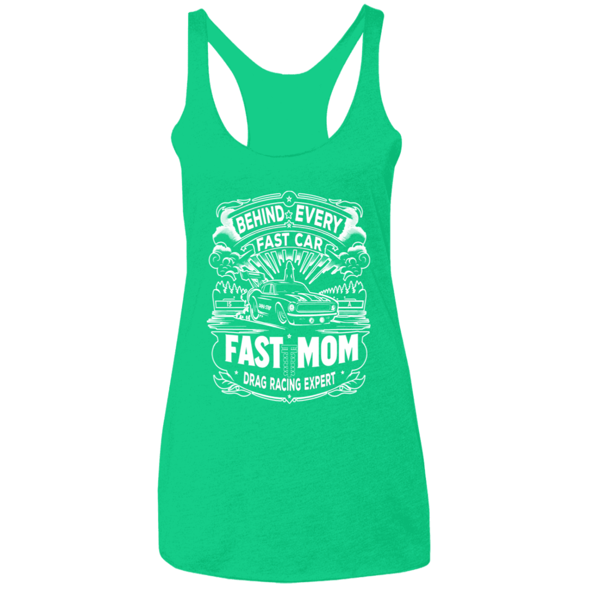 Behind Every Fast Car is a Fast Mom Drag Racing Expert Tank Tops