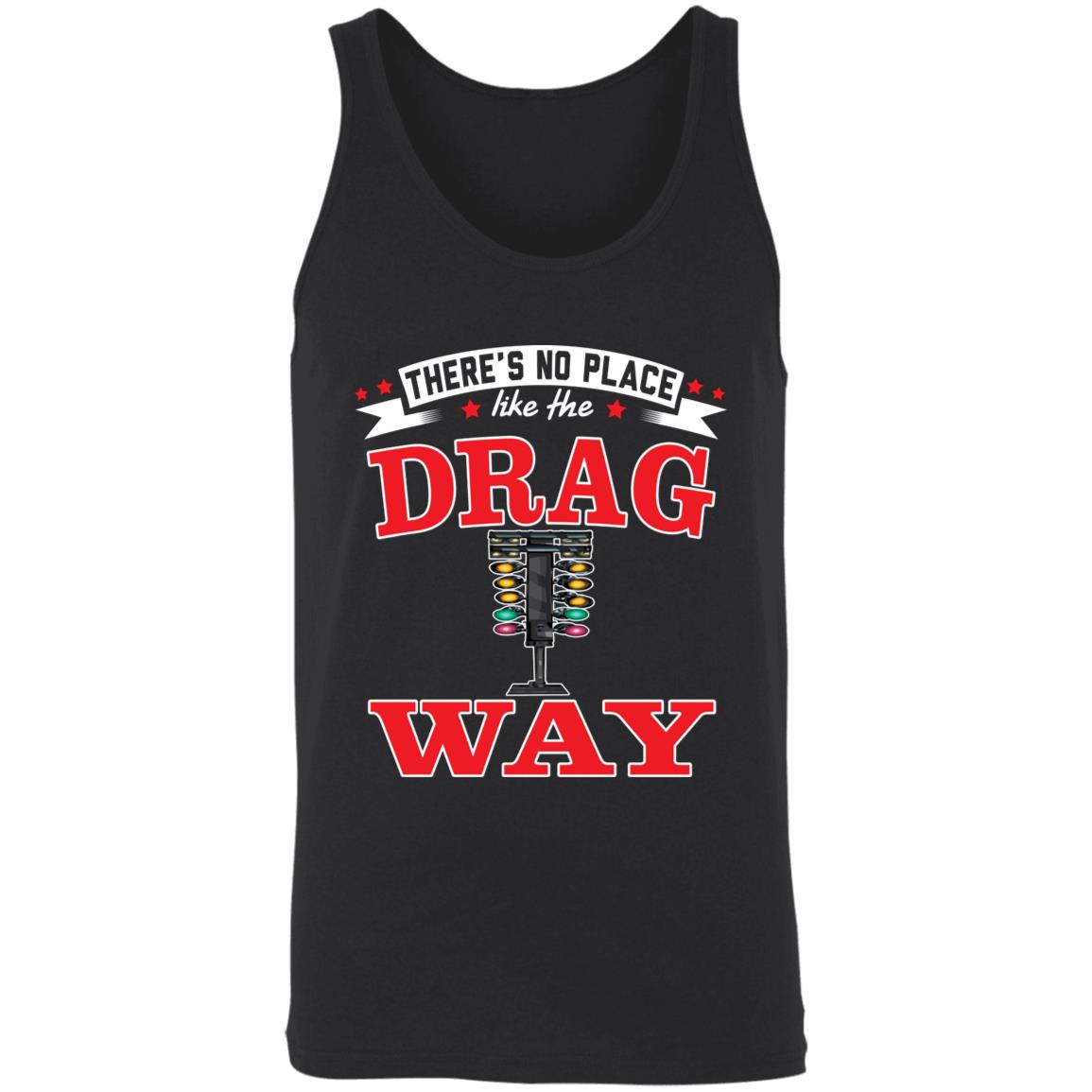 There's No Place Like The Dragway Unisex Tank