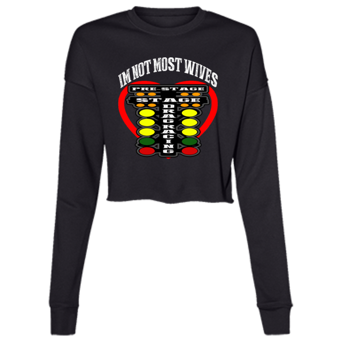 I'm Not Most Wives Drag Racing Ladies' Cropped Fleece Crew