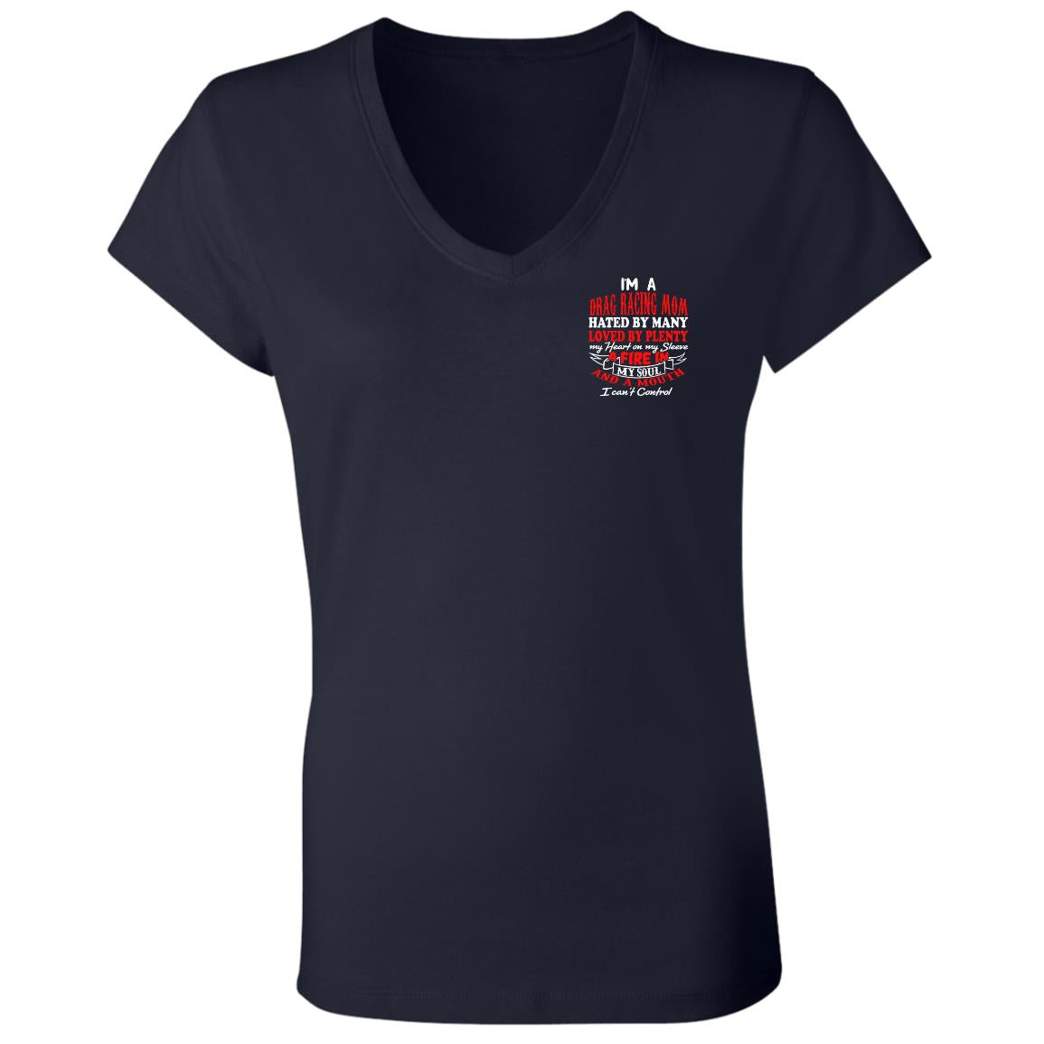 I'm A Drag Racing Mom Hated By Many Loved By Plenty Ladies' Jersey V-Neck T-Shirt