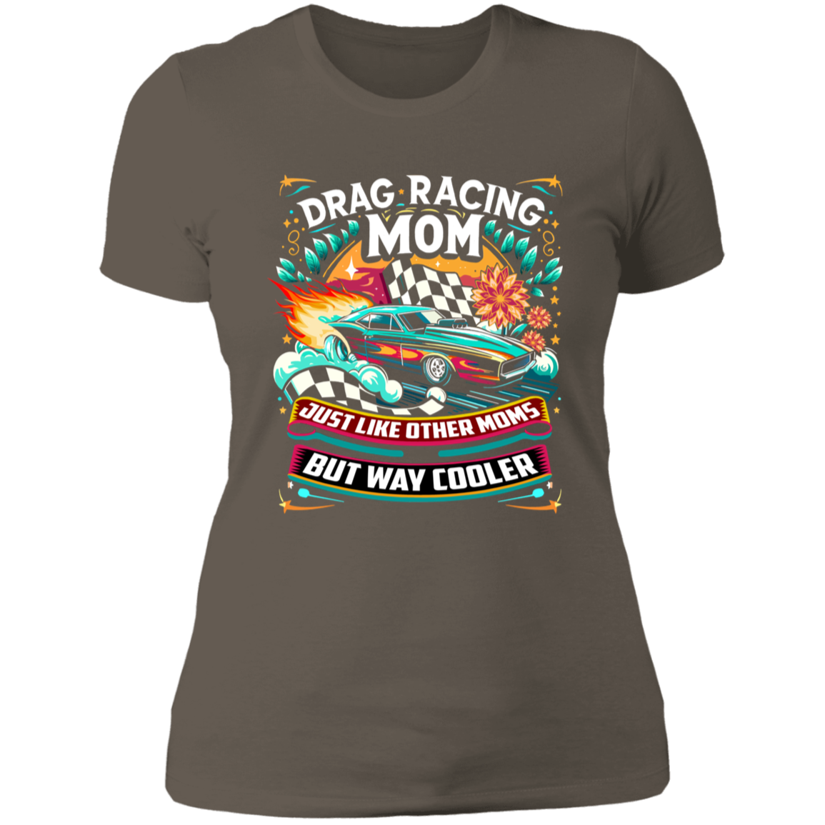 Drag Racing Mom Just Like Other Moms T-Shirts