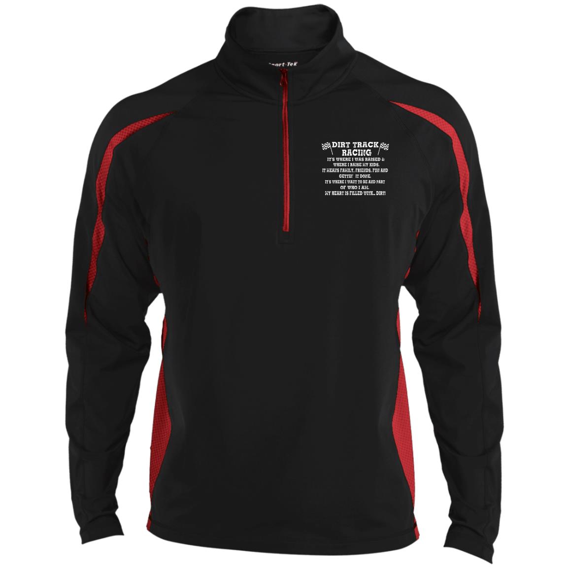 Dirt Track Racing It's Where I Was Raised Men's Sport Wicking Colorblock 1/2 Zip