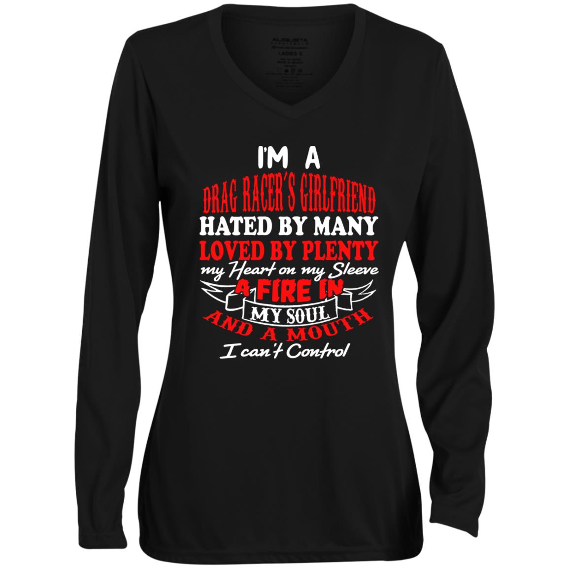 I'm A Drag Racer's Girlfriend Hated By Many Loved By Plenty Ladies' Moisture-Wicking Long Sleeve V-Neck Tee