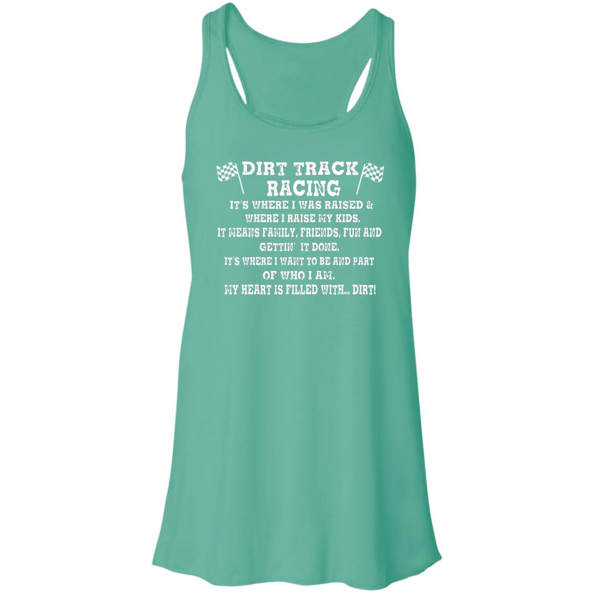 Dirt Track Racing It's Where I Was Raised Flowy Racerback Tank