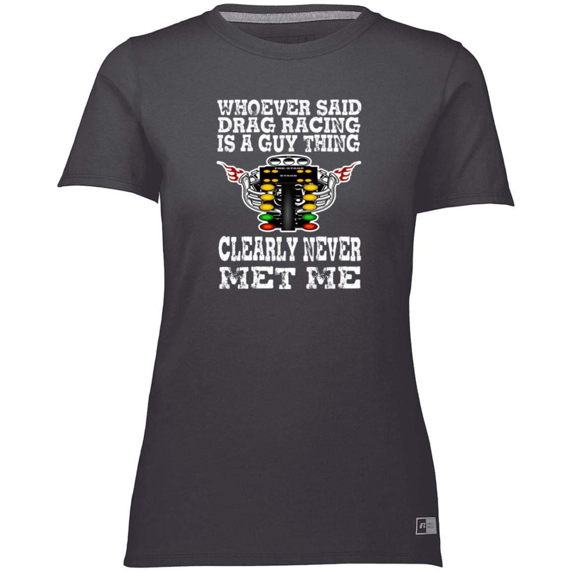 Whoever Said Drag Racing Is A Guy Thing Ladies’ Essential Dri-Power Tee