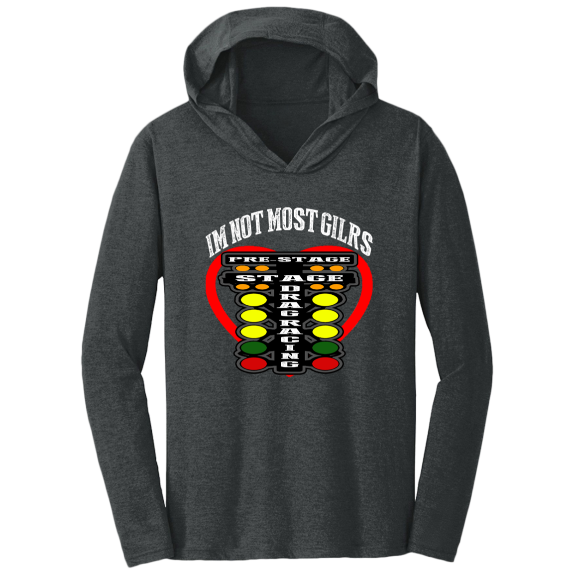 I'm Not Most Girls Drag Racing Triblend T-Shirt Hoodie