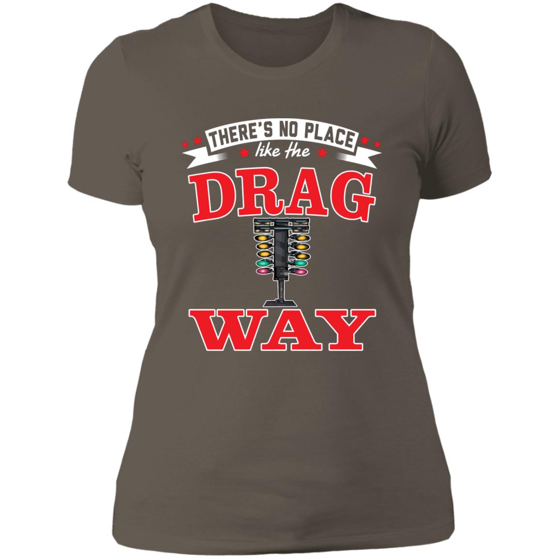 There's No Place Like The Dragway Ladies' Boyfriend T-Shirt