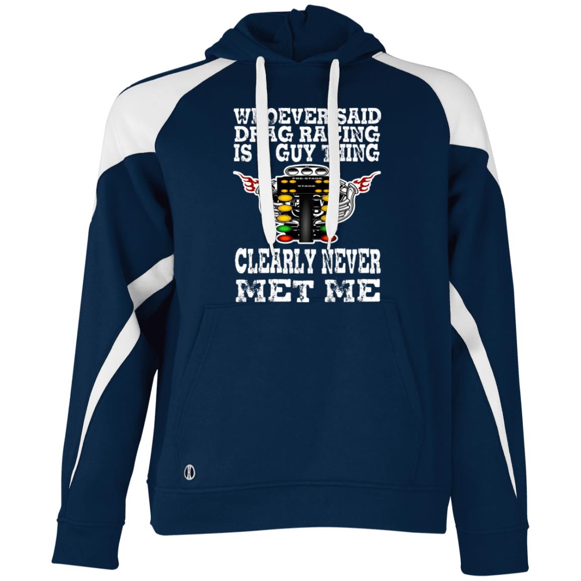 Whoever Said Drag Racing Is A Guy Thing Athletic Colorblock Fleece Hoodie