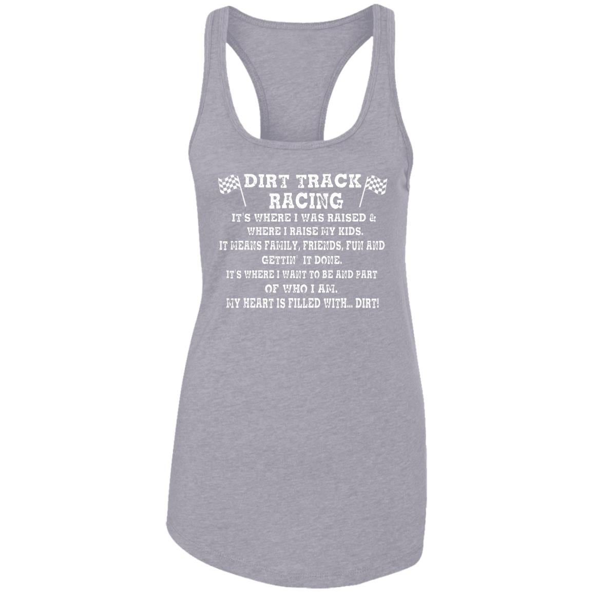 Dirt Track Racing It's Where I Was Raised Ladies Ideal Racerback Tank