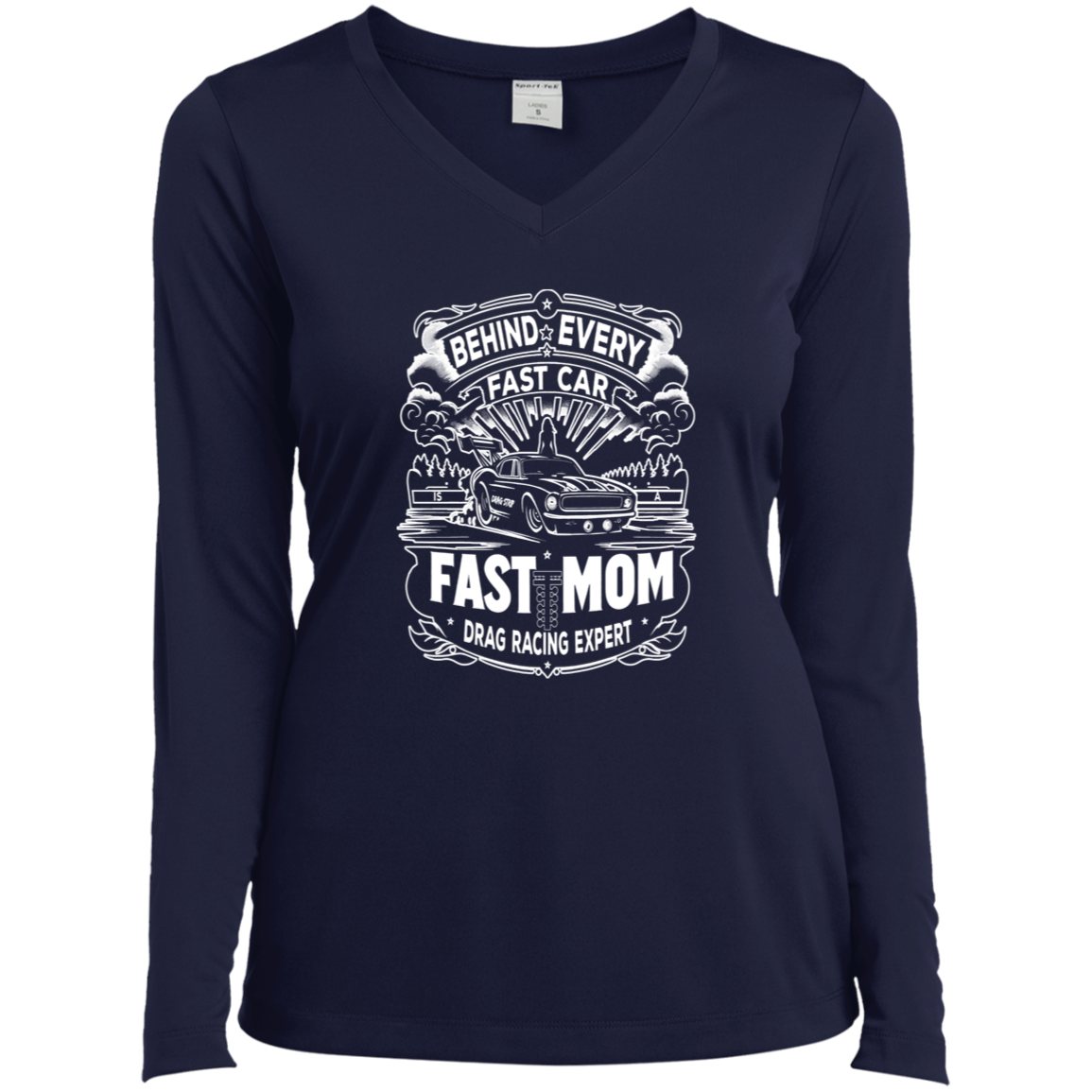 Behind Every Fast Car is a Fast Mom Drag Racing Expert Long Sleeve Shirts