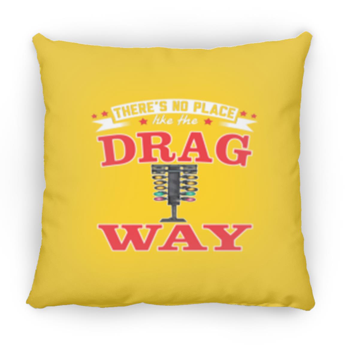 There's No Place Like The Dragway Large Square Pillow