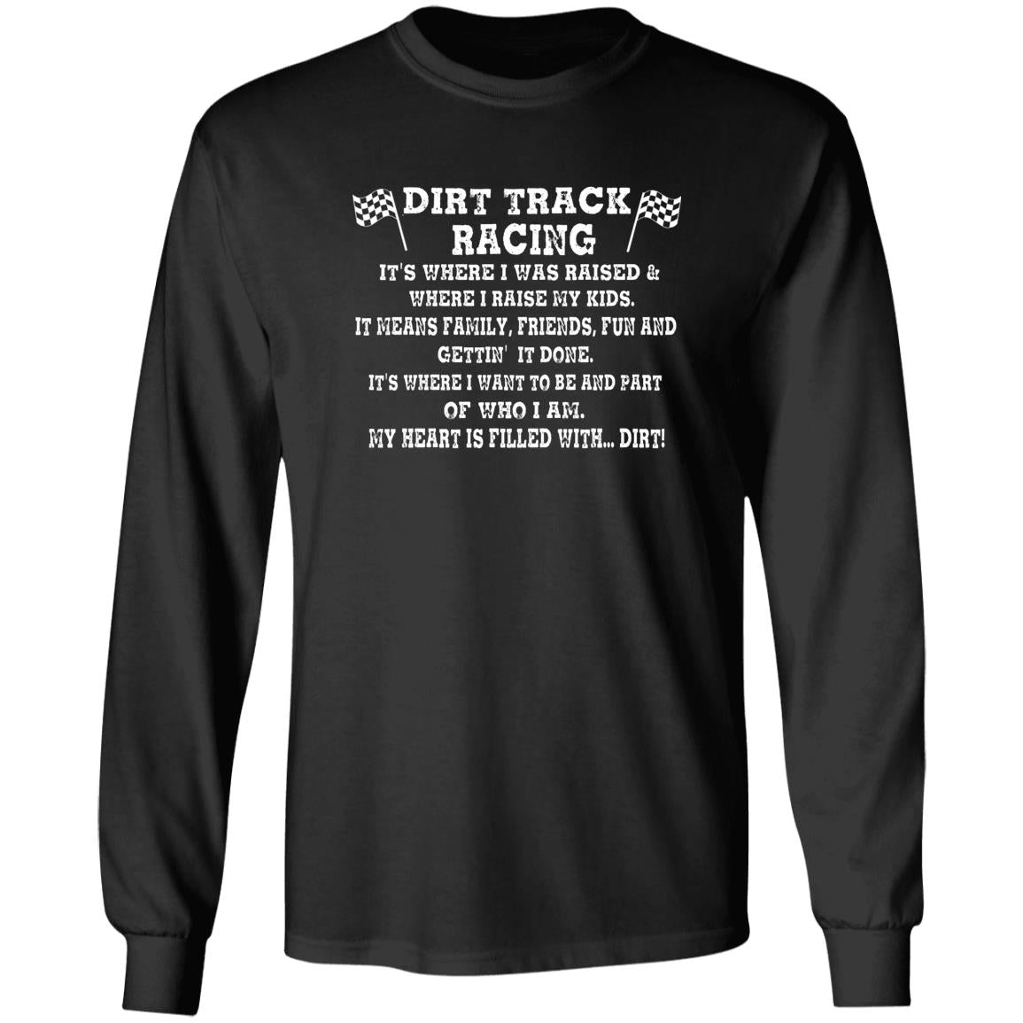 Dirt Track Racing It's Where I Was Raised LS Ultra Cotton T-Shirt