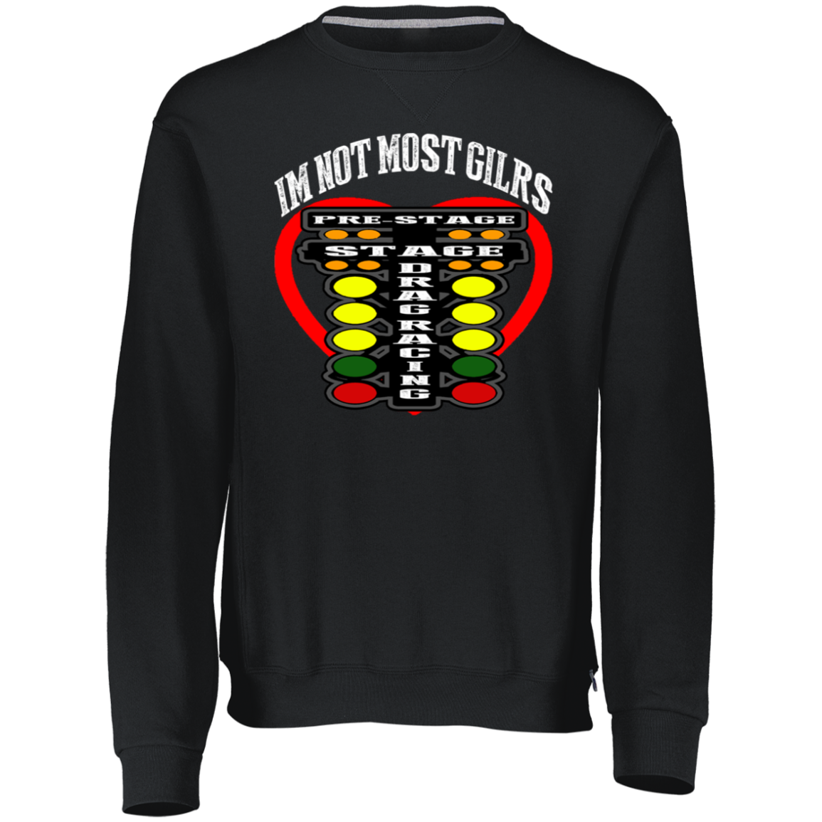 I'm Not Most Girls Drag Racing Dri-Power Fleece Crewneck Sweatshirt