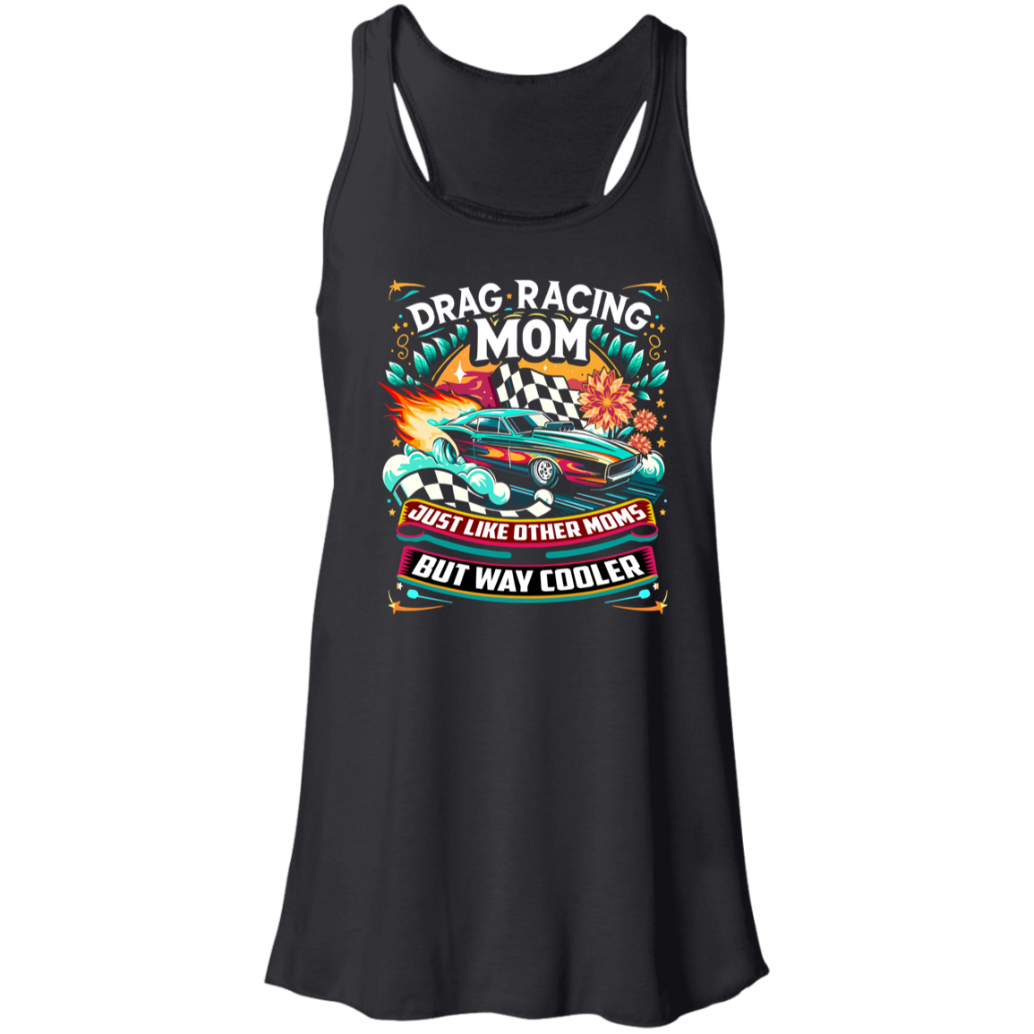 Drag Racing Mom Just Like Other Moms Tank Tops