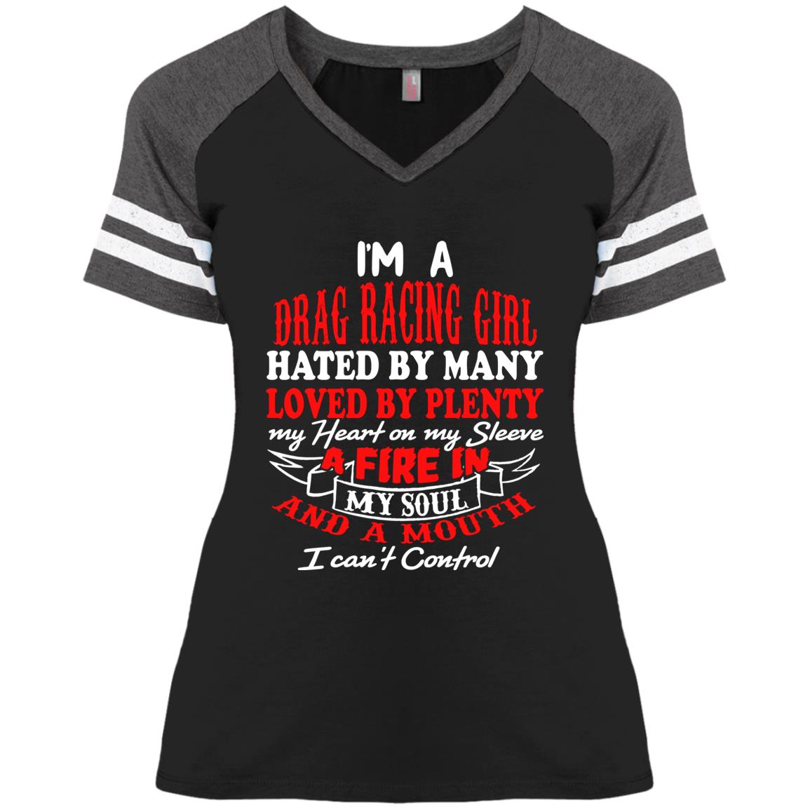 I'm A Drag Racing Girl Hated By Many Loved By Plenty Ladies' Game V-Neck T-Shirt