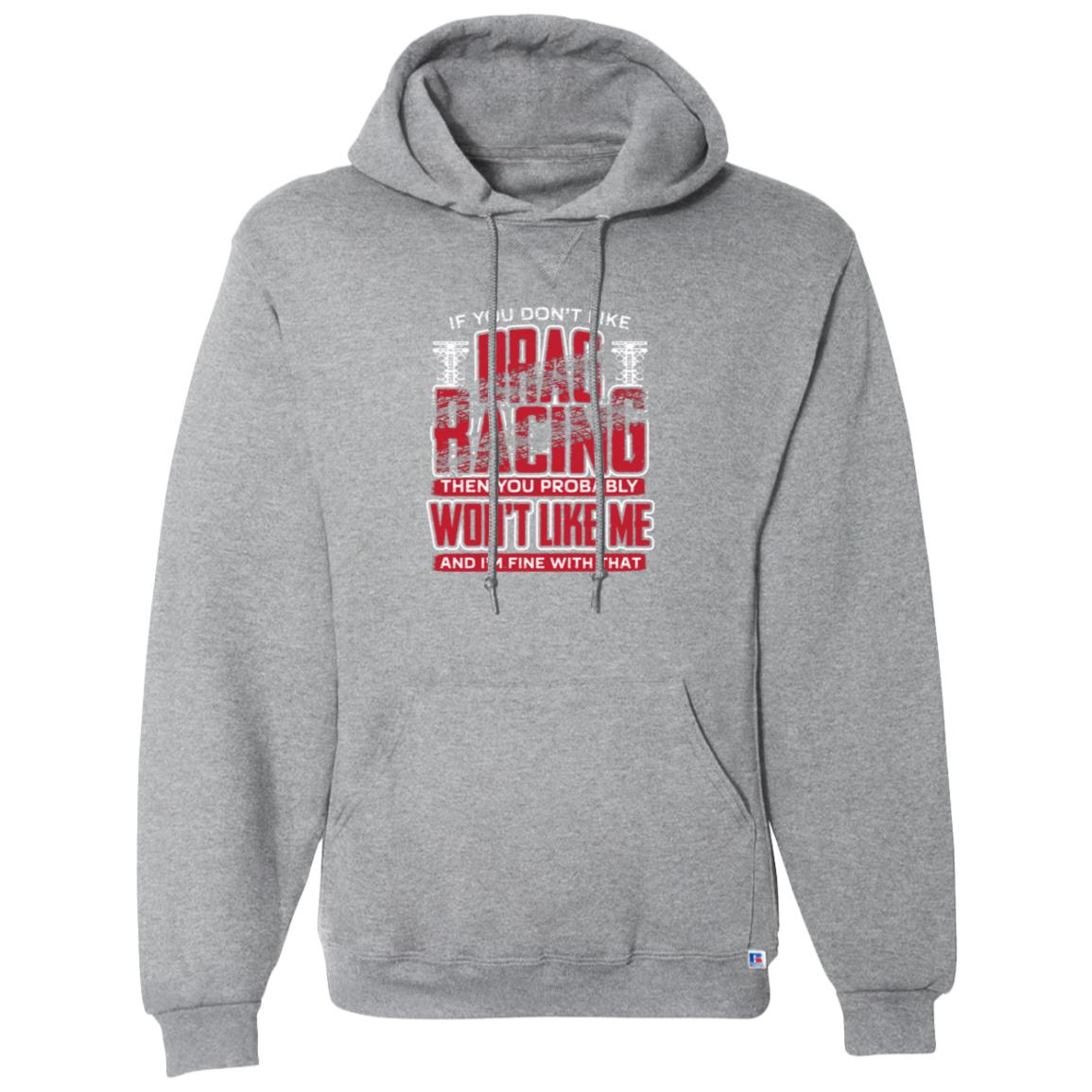 If You Don't Like Drag Racing Dri-Power Fleece Pullover Hoodie