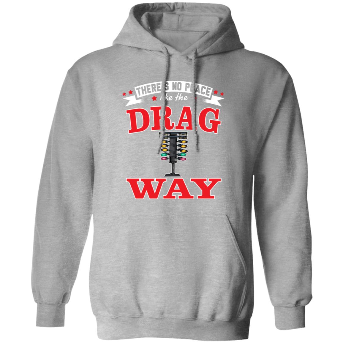 There's No Place Like The Dragway Pullover Hoodie