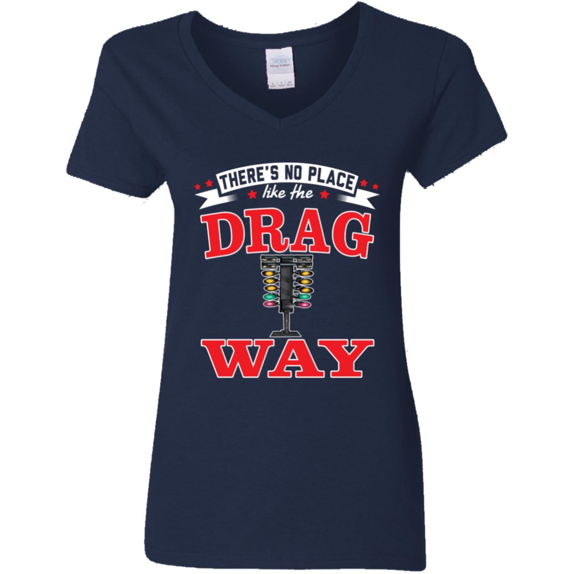 There's No Place Like The Dragway Women's 5.3 oz. V-Neck T-Shirt