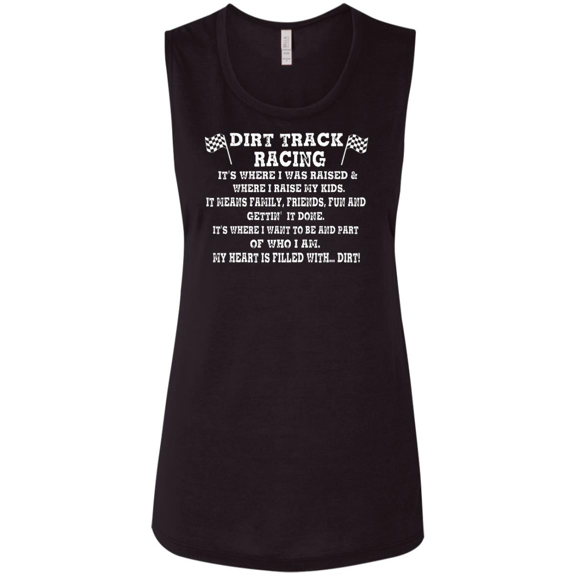 Dirt Track Racing It's Where I Was Raised Ladies' Flowy Muscle Tank