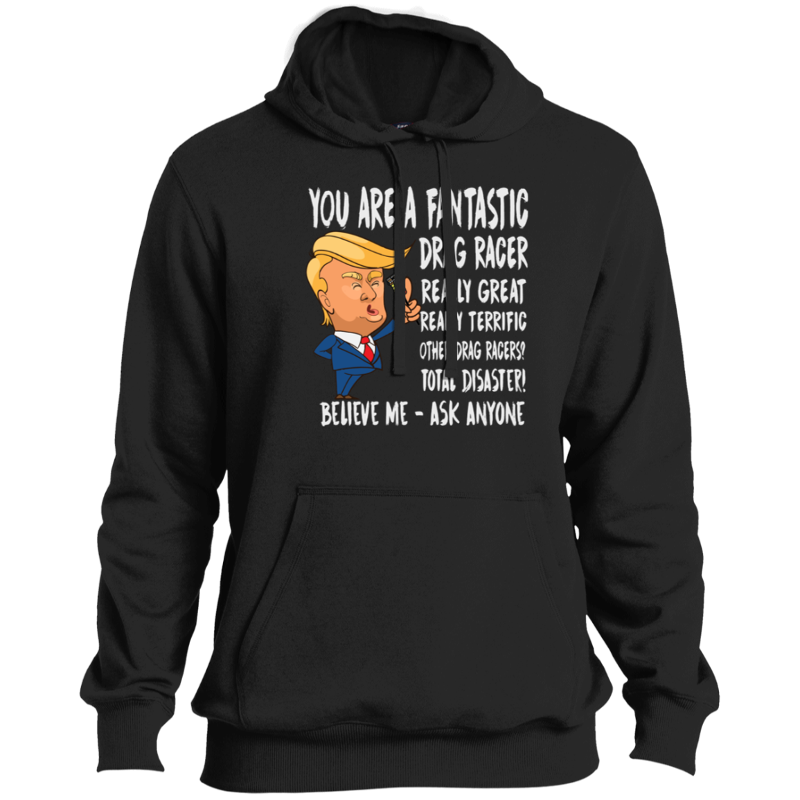 You're A Fantastic Drag Racer Tall Pullover Hoodie