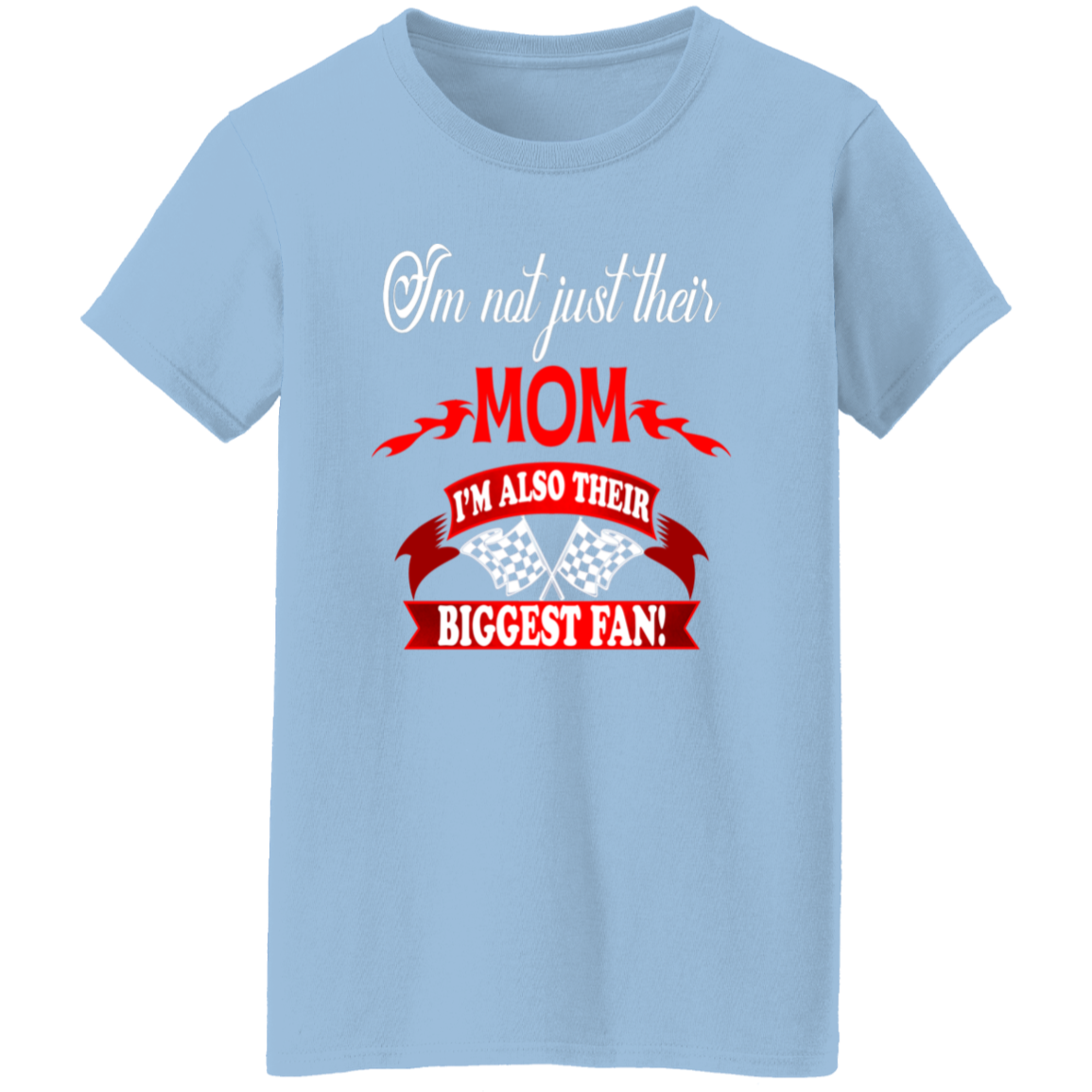 I'm Not Just their Mom I'm Also their Biggest fans T-shirts