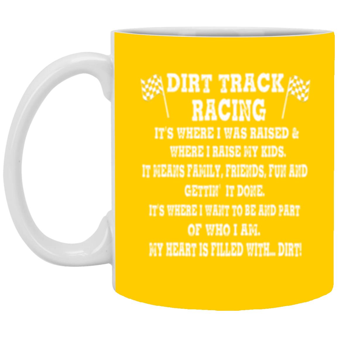 Dirt Track Racing It's Where I Was Raised 11 oz. White Mug