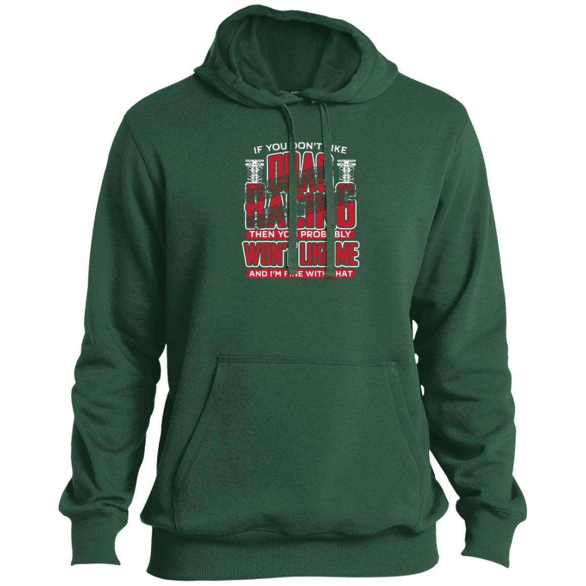 If You Don't Like Drag Racing Pullover Hoodie