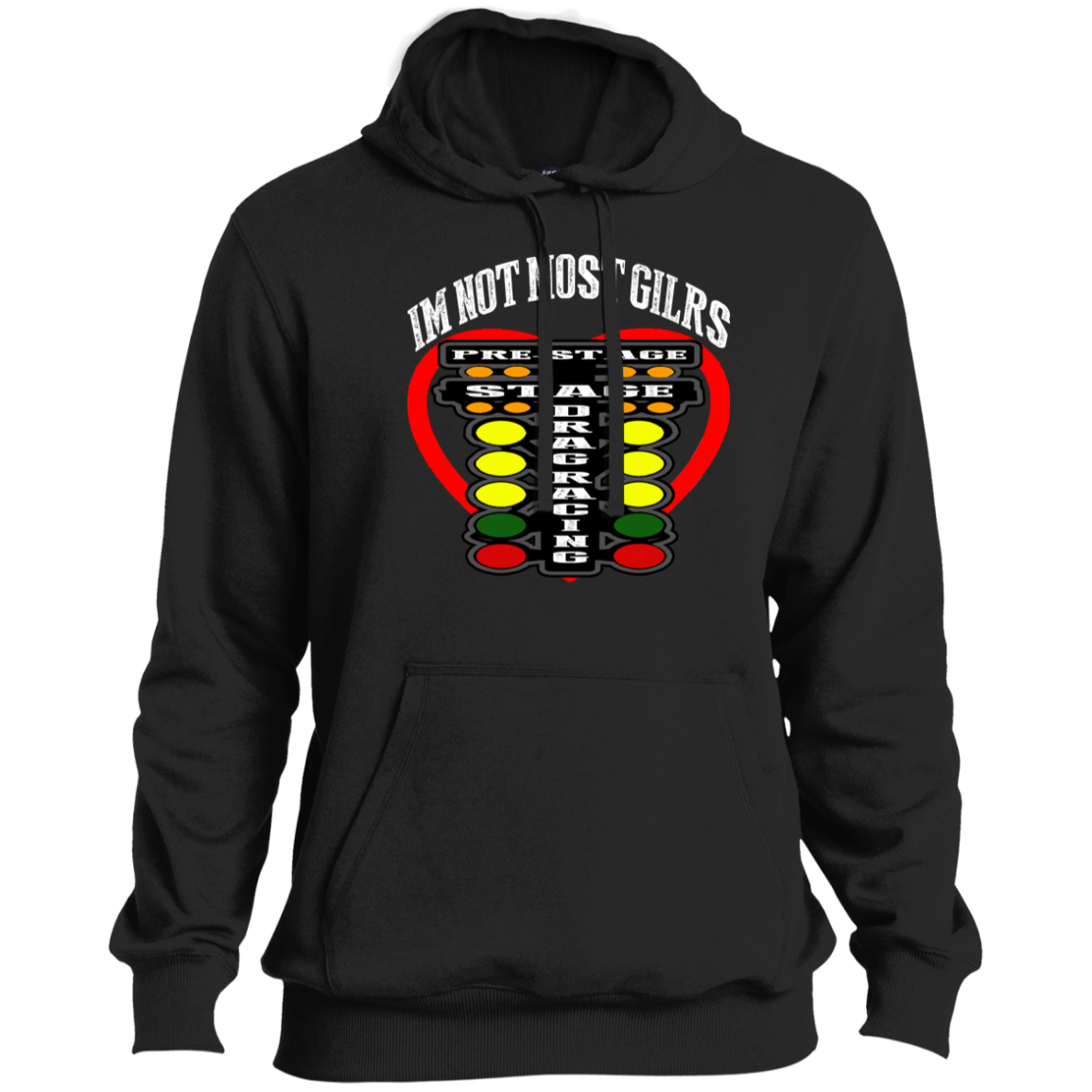I'm Not Most Girls Drag Racing Tall Pullover Hoodie
