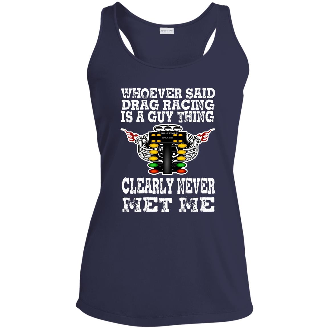 Whoever Said Drag Racing Is A Guy Thing Ladies' Performance Racerback Tank
