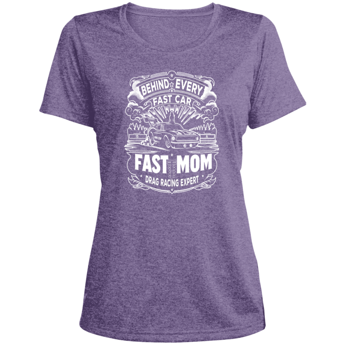 Behind Every Fast Car is a Fast Mom Drag Racing Expert T-Shirts