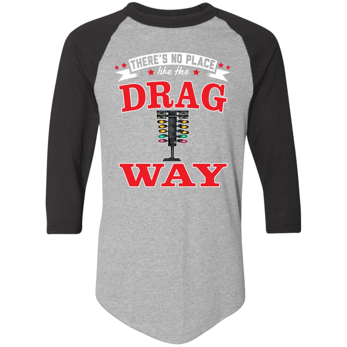 There's No Place Like The Dragway Colorblock Raglan Jersey