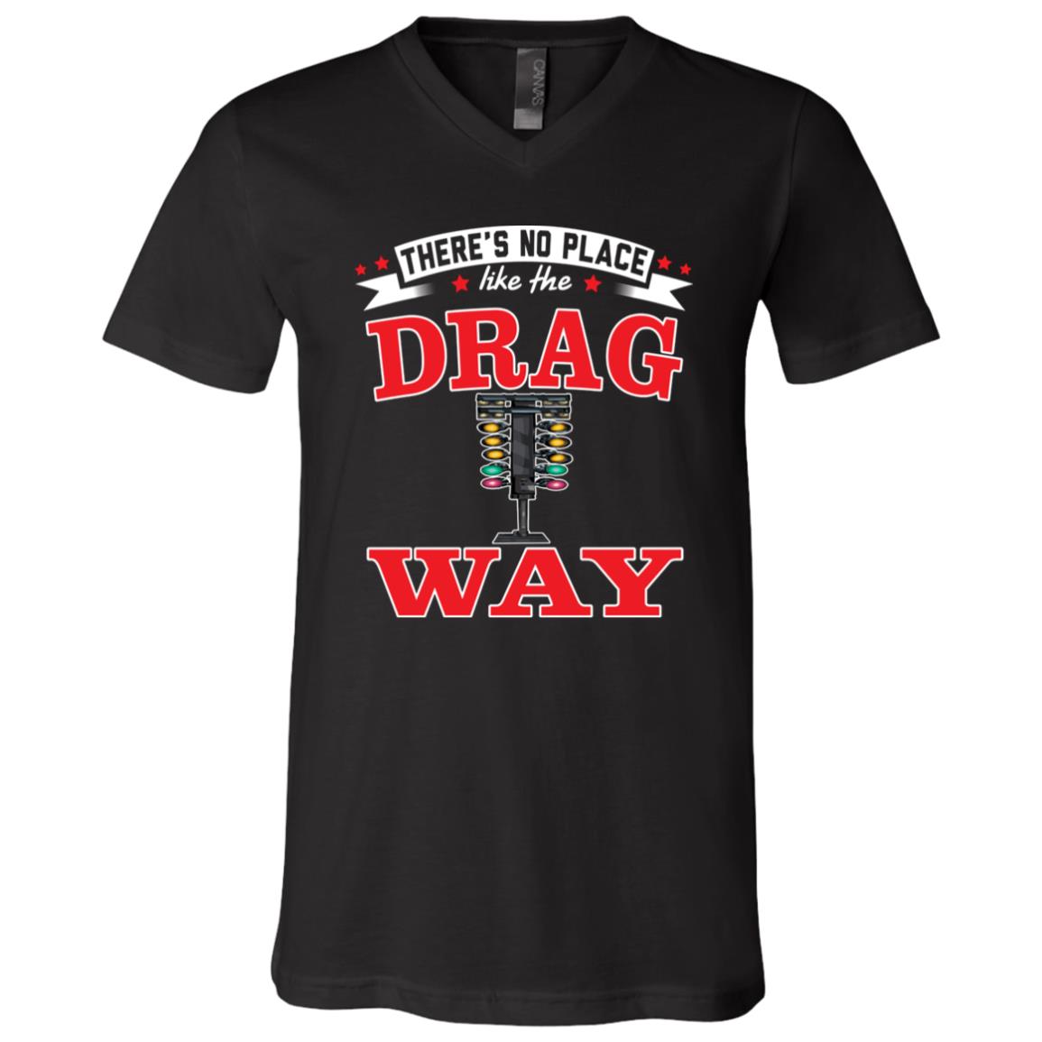 There's No Place Like The Dragway Unisex Jersey SS V-Neck T-Shirt