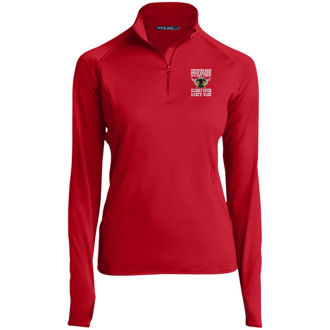 Whoever Said Drag Racing Is A Guy Thing Ladies' 1/2 Zip Performance Pullover