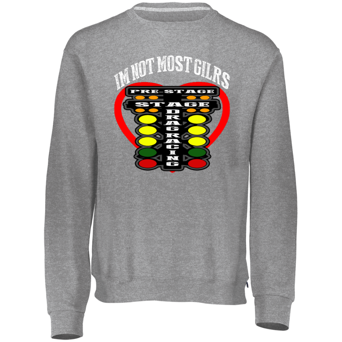 I'm Not Most Girls Drag Racing Dri-Power Fleece Crewneck Sweatshirt