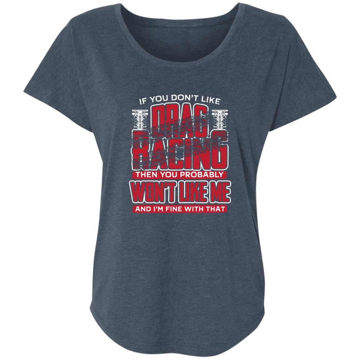 If You Don't Like Drag Racing Ladies' Triblend Dolman Sleeve