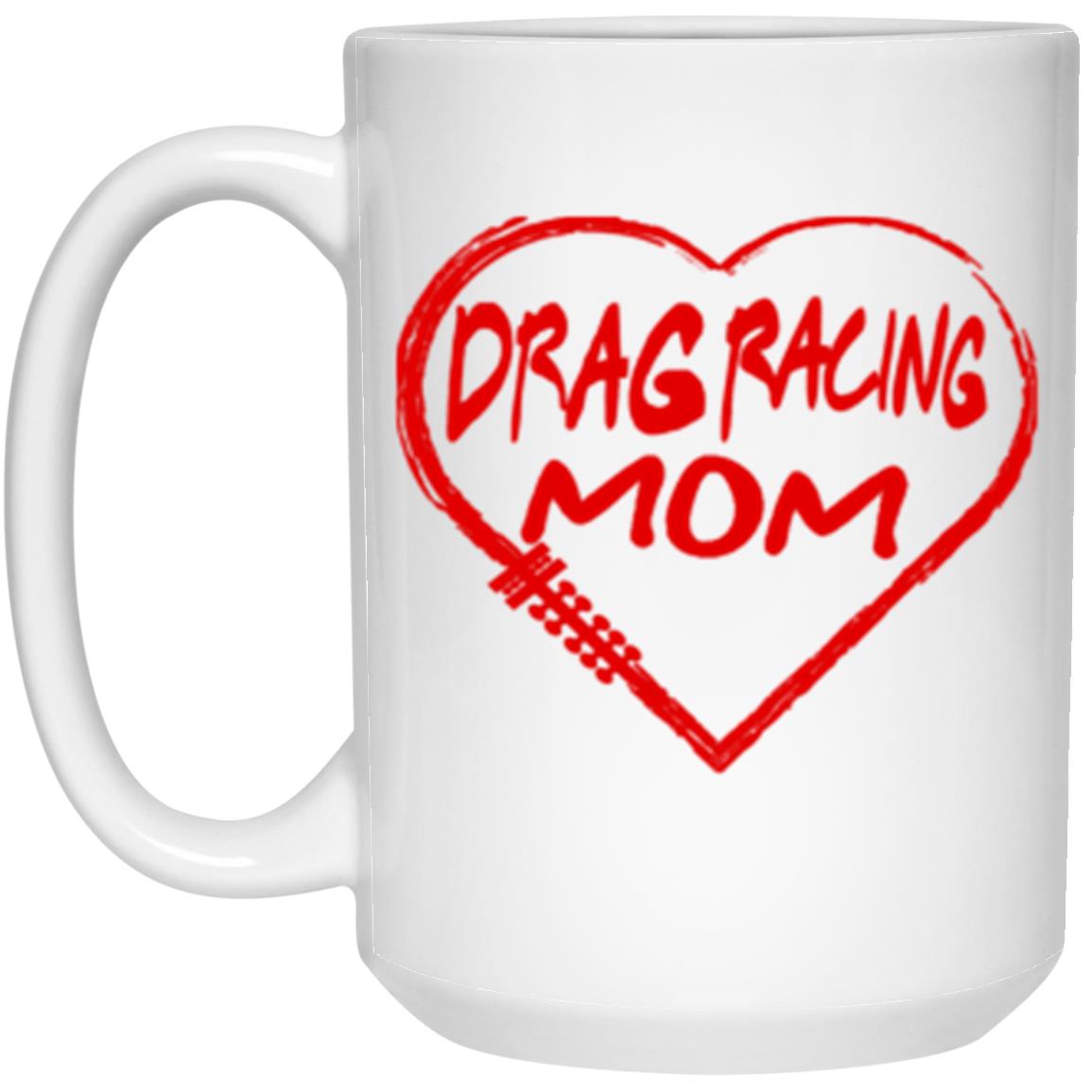 Drag Racing Mom Heart 15 oz. White Mug