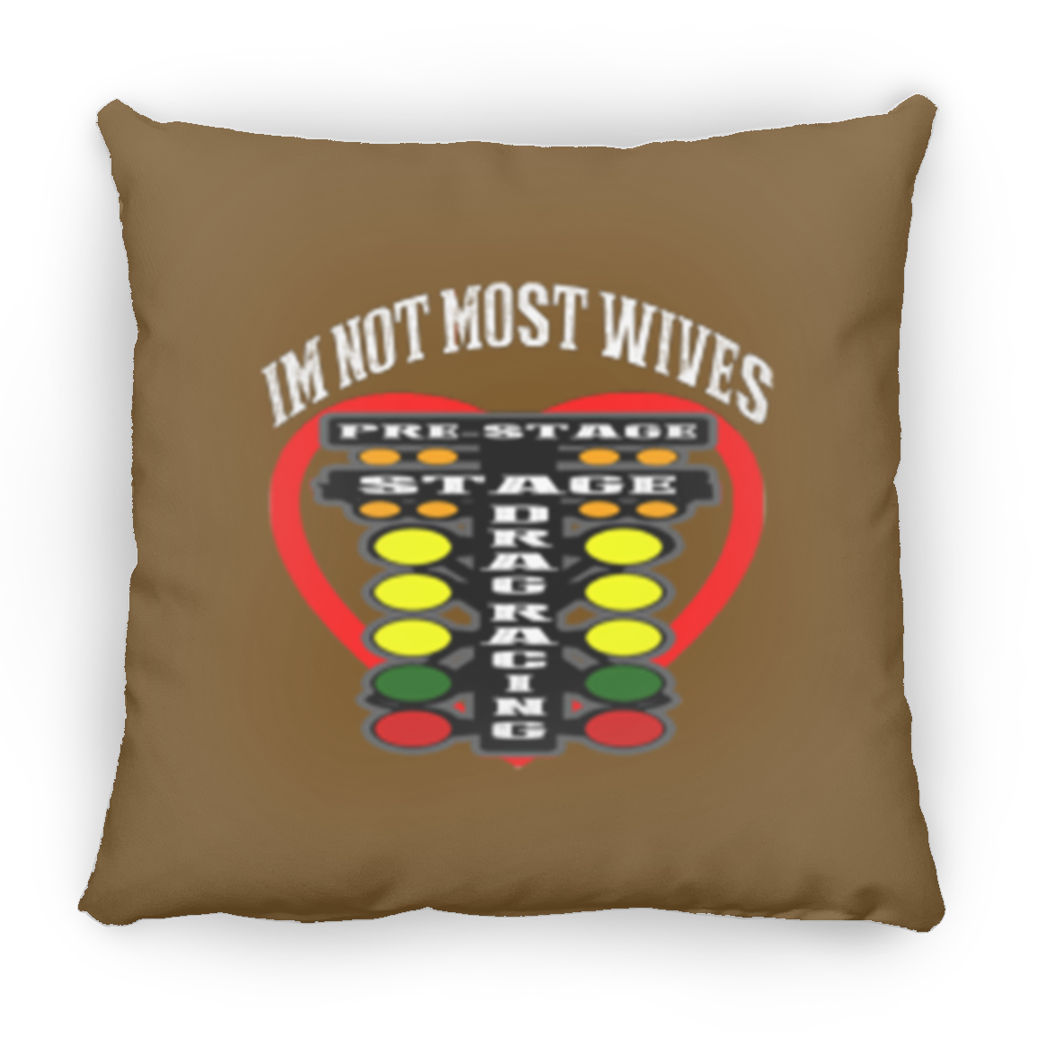 I'm Not Most Wives Drag Racing Small Square Pillow