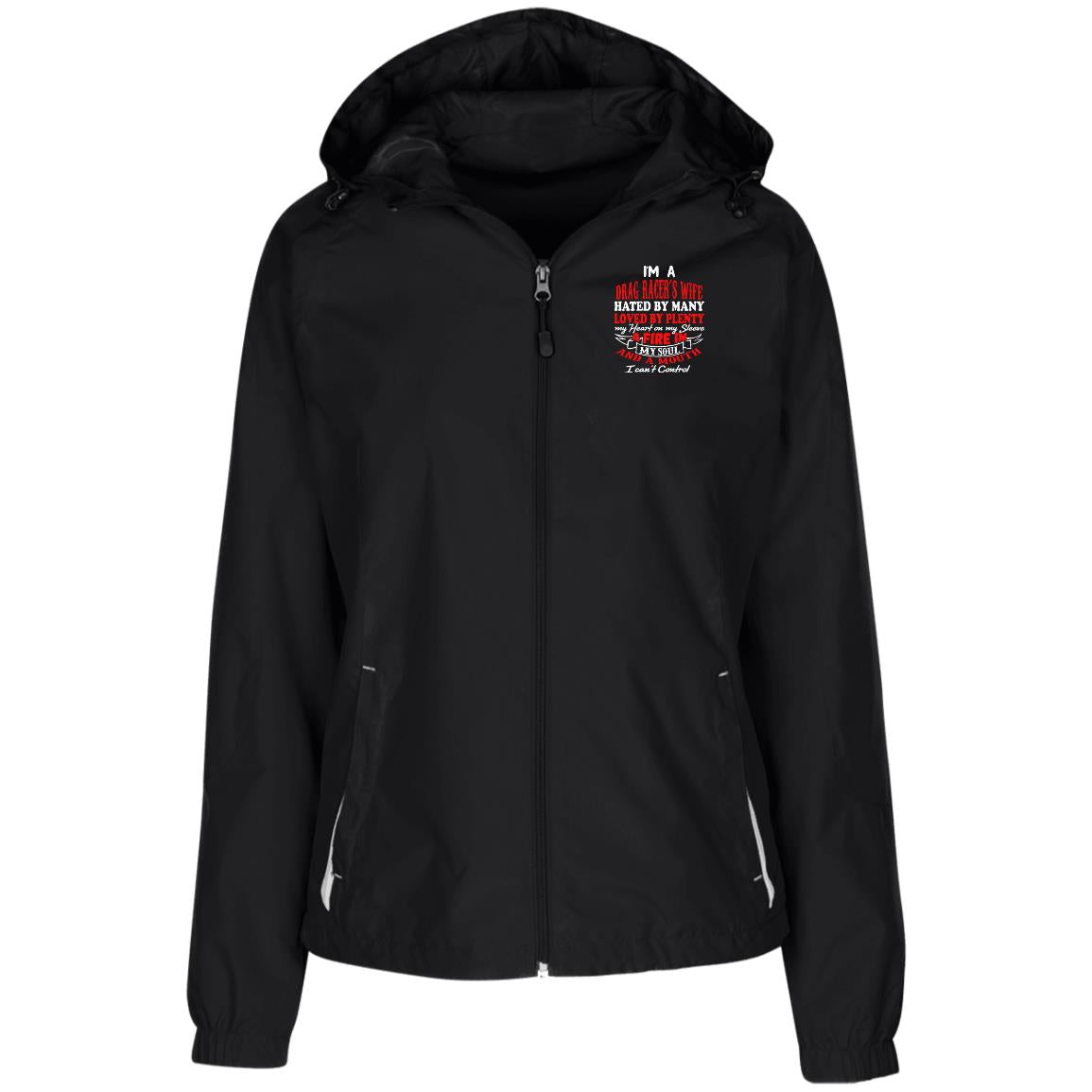 I'm A Drag Racer's Wife Hated By Many Loved By Plenty Ladies' Jersey-Lined Hooded Windbreaker