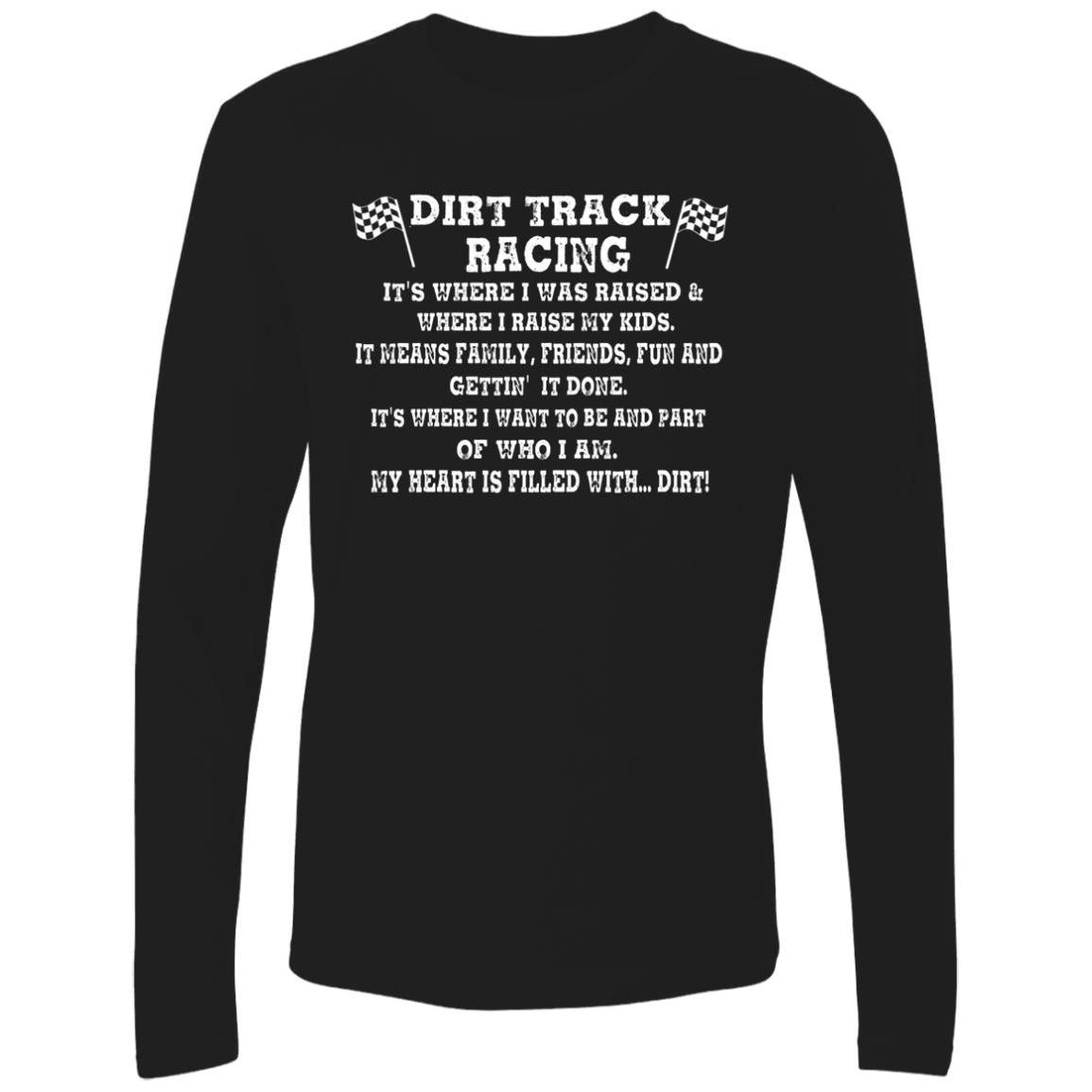 Dirt Track Racing It's Where I Was Raised Men's Premium LS