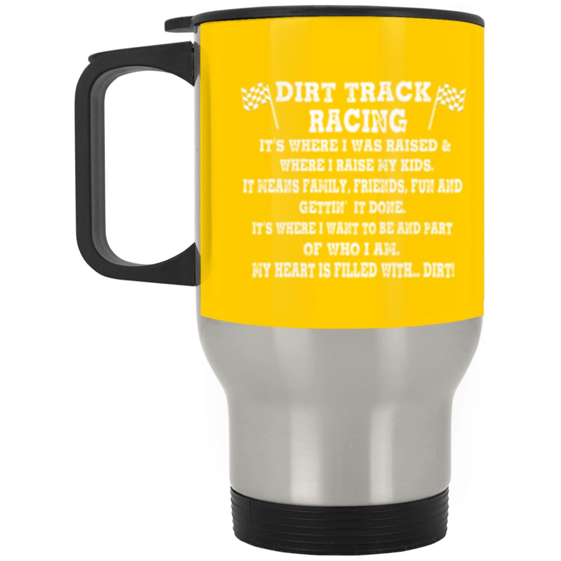 Dirt Track Racing It's Where I Was Raised Silver Stainless Travel Mug