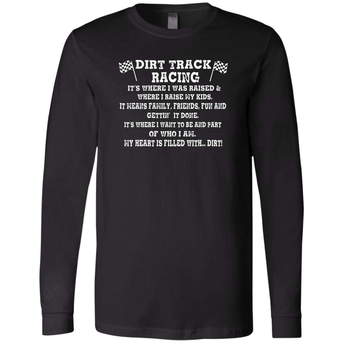 Dirt Track Racing It's Where I Was Raised Men's Jersey LS T-Shirt
