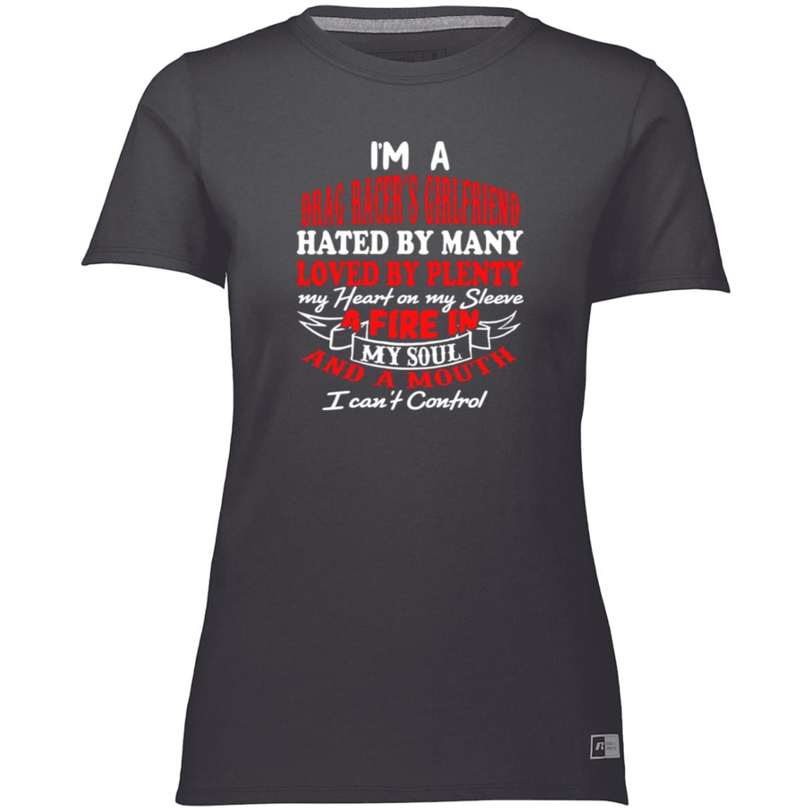 I'm A Drag Racer's Girlfriend Hated By Many Loved By Plenty Ladies’ Essential Dri-Power Tee